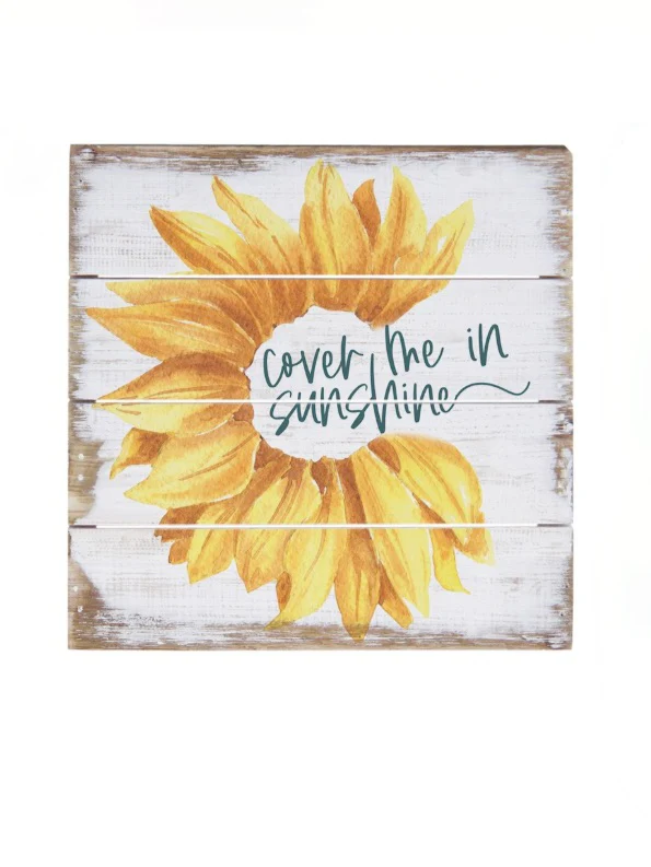 Cover Me in Sunshine Wood Sign